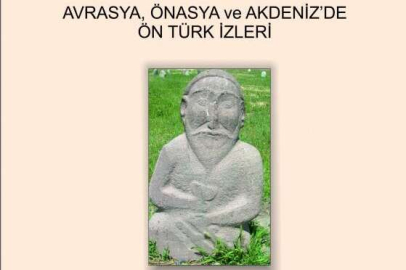 TAŞLARIN YOLCULUĞU AVRASYA, ÖNASYA VE AKDENİZ’DE ÖN TÜRK İZLERİ