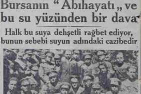 BURSA’NIN DAVA KONUSU OLAN “ABIHAYAT” SUYU!