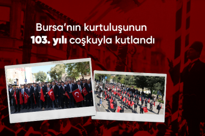 Bursa’nın kurtuluşunun 103. yılı coşkuyla kutlandı