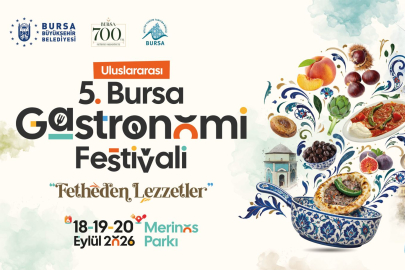 Uluslararası 5. Bursa Gastronomi Festivali Eylül'de...